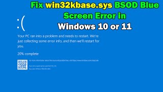 How To Fix win32kbase.sys BSOD Blue Screen Error in Windows 10 or 11