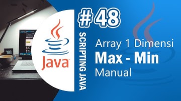 Java 48 - Max and Min Values ​​in Arrays Java Manual - Java Netbeans Tutorial Indonesia