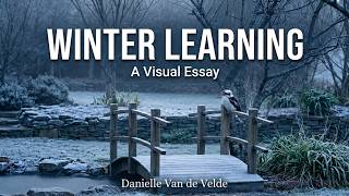 Winter Learning - A Visual Essay