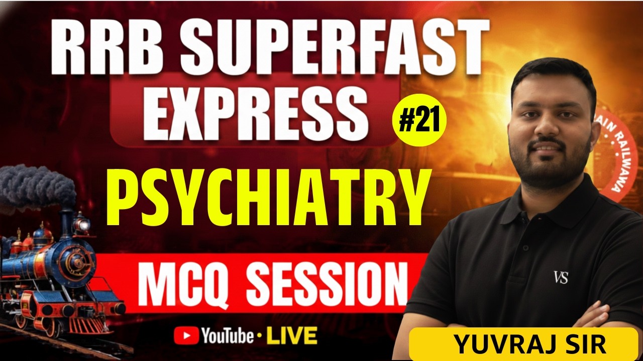 #21 RRB STAFF NURSE LIVE PSYCHIATRY MCQ SESSION | RRB SUPERFAST EXPRESS | BY YUVRAJ SIR