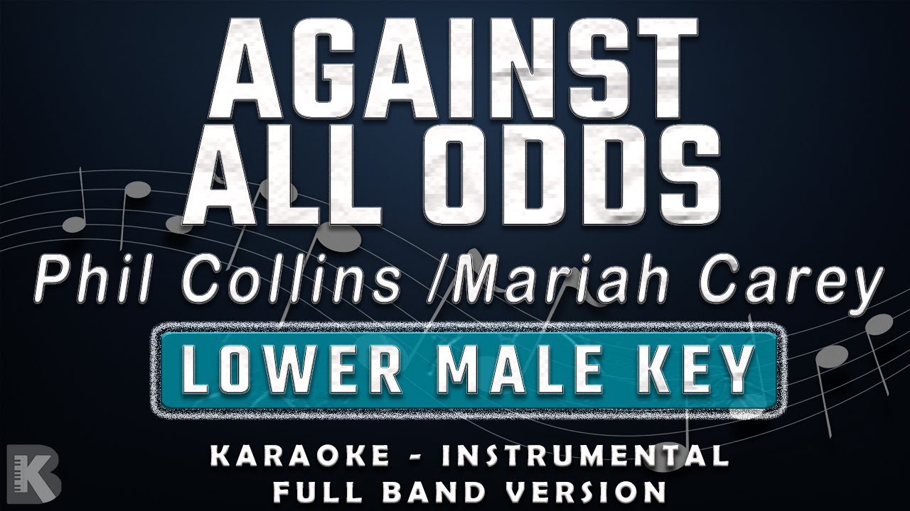 Against All Odds - Mariah Carey (Full Band Karaoke) Lower Male Key - Instrumental