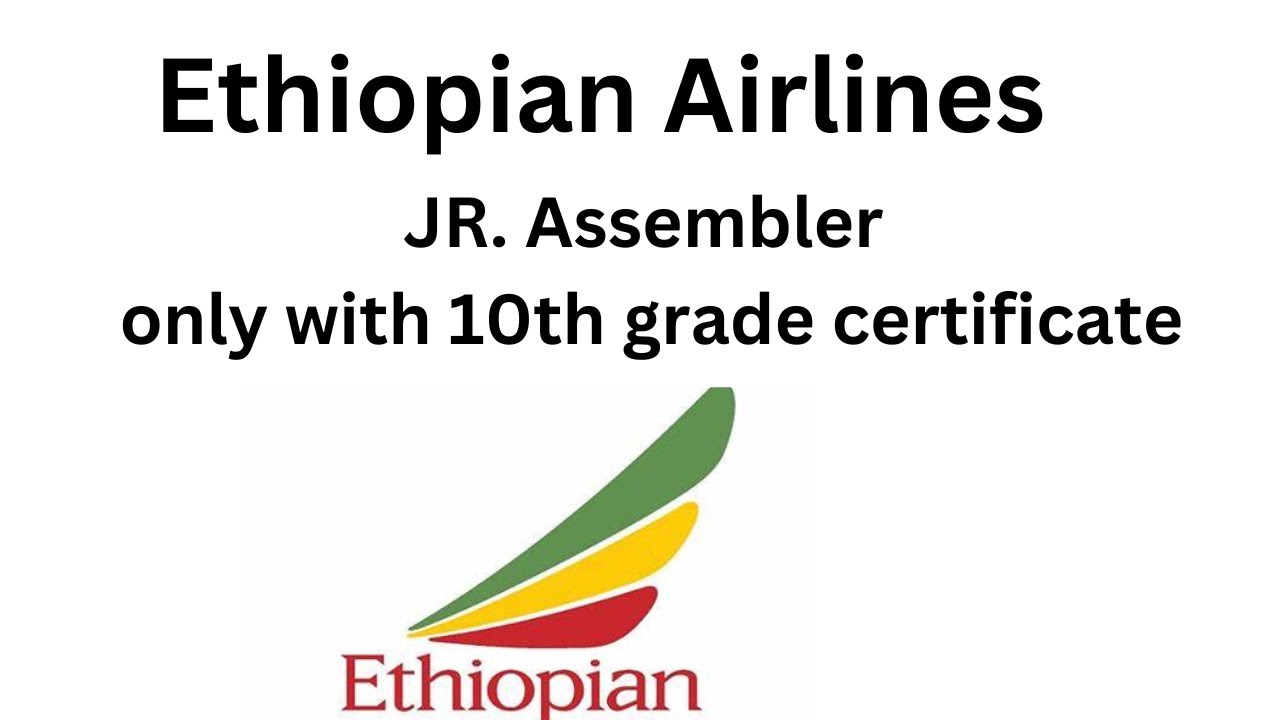 JR Assembler Job at Ethiopian airline job