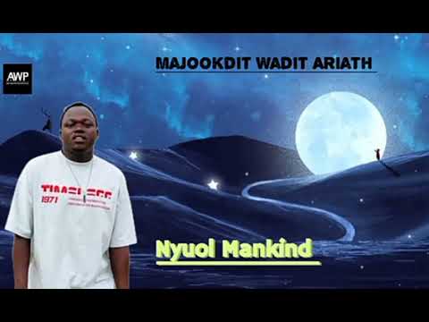 Nyuol Mankind New Song Title Majook Wadit Ariath Promota Dinhio
