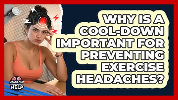 Why Is A Cool-down Important For Preventing Exercise Headaches? - Headache and Migraine Help