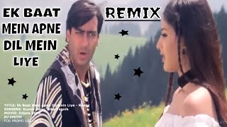 Ek Baat Mein Apne Dil Main Liye Kumar Sanu Alka Yagnik Diljale 1996 - Remix