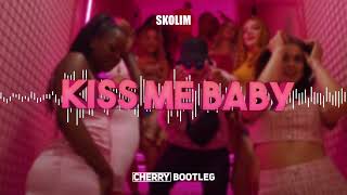 SKOLIM - Kiss Me Baby (CHERRY Bootleg)