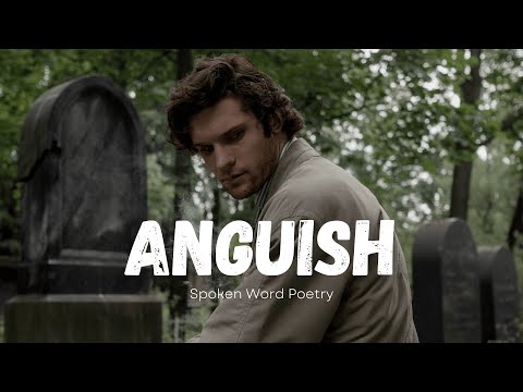 Anguish - Sad Spoken Poetry about Anxiety and Depression