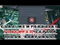 cara bongkar dan memperbaiki touchpad laptop tidak berfungsi/rusak