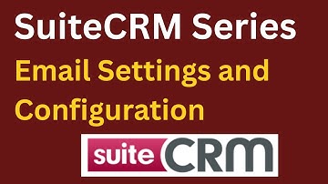 Email settings and Configuration into SuiteCRM ---- In Hindi/English