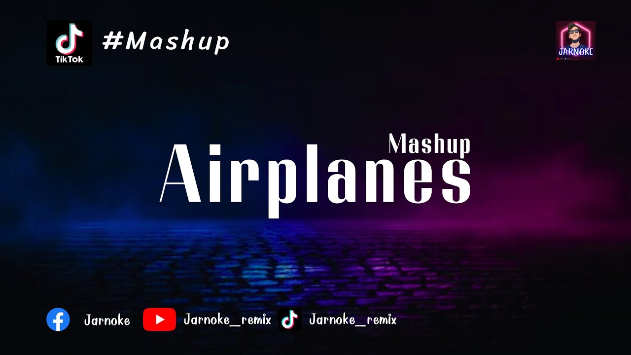 Mashup Airplanes - Just A Dream - JarNoke_ReMix