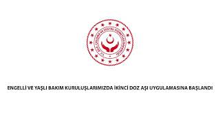 Engelli ve Yaşlı Bakım Kuruluşlarımızda İkinci Doz Aşı Uygulamasına Başlandı