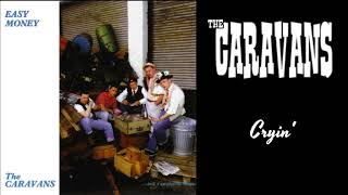 The Caravans - Cryin&#39;