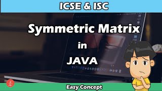 Symmetric Matrix in JAVA || WAP to check if a matrix is symmetric or not || BluejCode