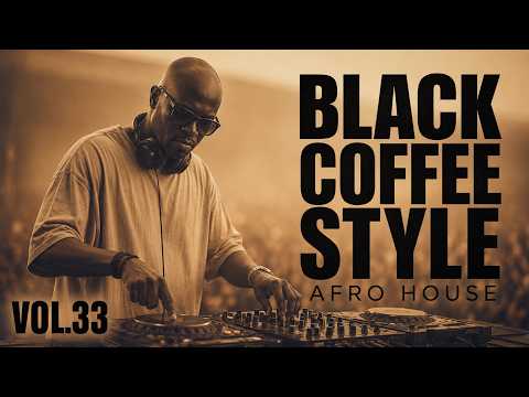 Afro House 2026 | Deep Melodic Mix | Black Coffee Style Vol. 33☕️