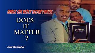 The Bible vs The Holy Scriptures Does It Matter - Pastor Gino Jennings