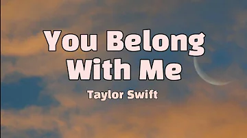 Taylor Swift - You Belong With Me (Music Lyrics)