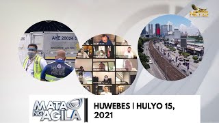 WATCH: Mata ng Agila - July 15, 2021