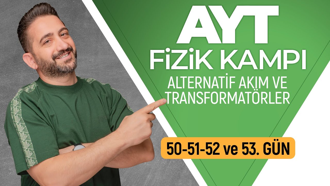 Alternatif Akım ve Transformatörler | 50, 51, 52 ve 53. Gün | 2026 | 90 Günde AYT Fizik Kampı