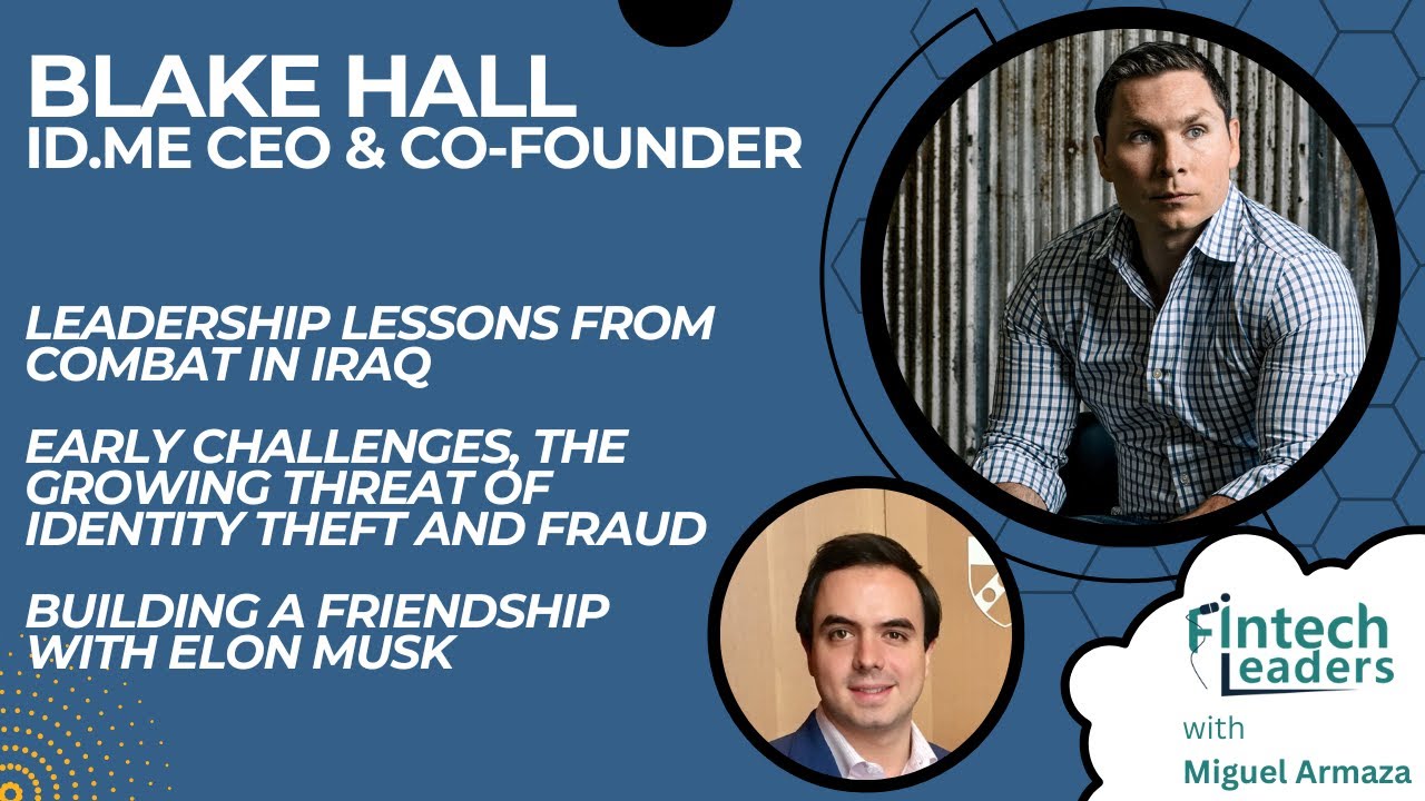 Blake Hall, CEO of ID.me – How Combat Gave This Veteran the Drive to Build a Tech Giant