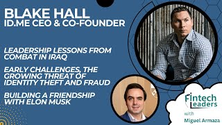 Blake Hall, CEO of ID.me – How Combat Gave This Veteran the Drive to Build a Tech Giant