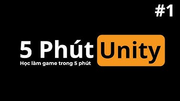 Học Unity Cơ Bản ( Script Là Gì? )