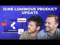 June Luminous Product Update