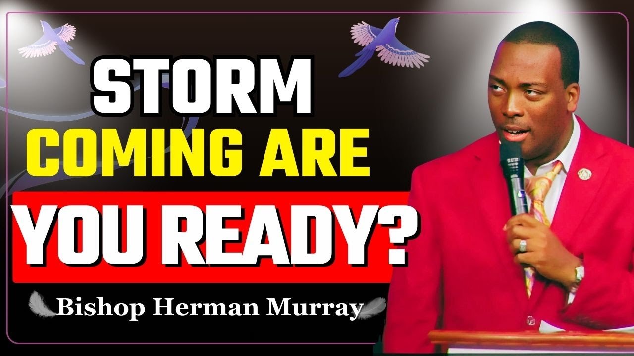 Are You Built for the Storm? | Bishop Herman Murray