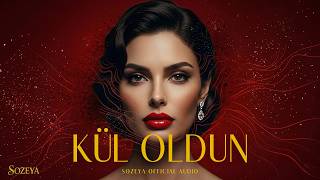 Sozeya - Kül Oldun (Official Audio)