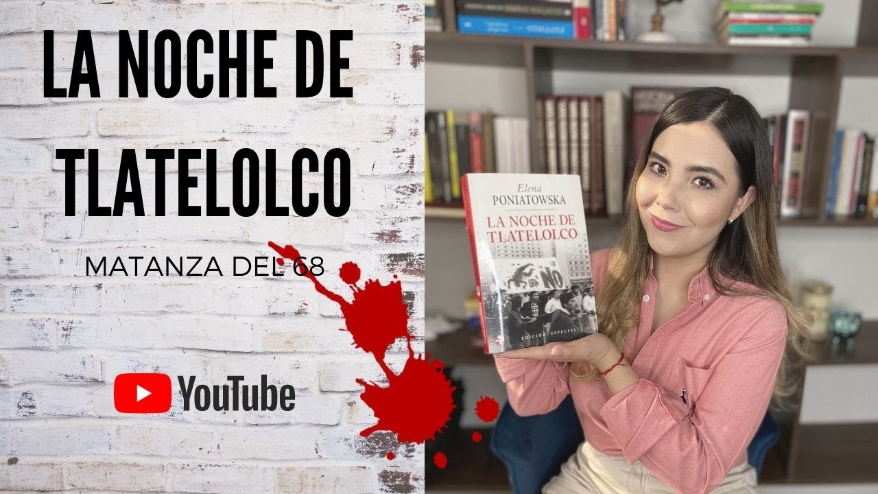 RESEÑA: LA NOCHE DE TLATELOLCO, ELENA PONIATOWSKA - YouTube