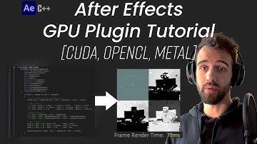 After Effects GPU Plugin Tutorial [CUDA, OpenCL, Metal]
