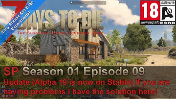 7 Days to Die SP 6 RTH (Alpha 19) S01 Ep09 Update A19 B180 (Alpha 19 is now on Stable)