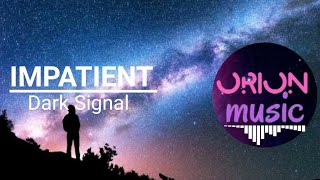 Dark Signal - IMPATIENT「Copyright Free Song」