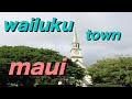 Historic Wailuku Town / MAUI   2019