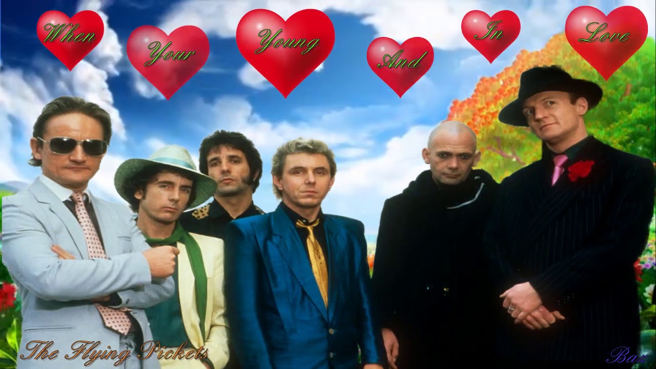 The Flying Pickets When You're Young and in Love Baz YouTube