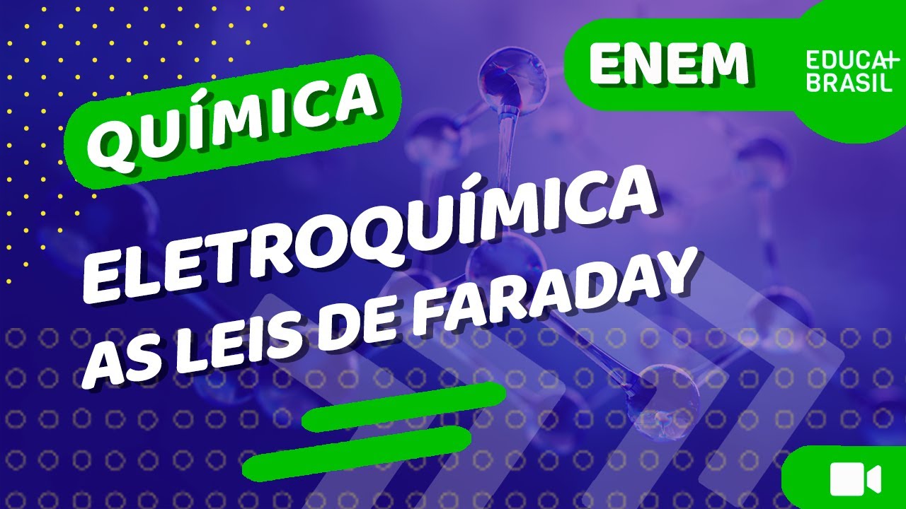 QUÍMICA – Eletroquímica – As Leis de Faraday ENEM - YouTube