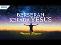 Berserah Kepada Yesus - Hosana Singers (with lyric)