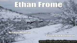 Ethan Frome, by Edith Wharton, Full Length Audiobook
