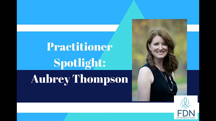 FDN Practitioner Spotlight- Aubrey Thompson Functi...