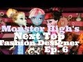 Monster High: Next Top Fashion Designer: Episode 6