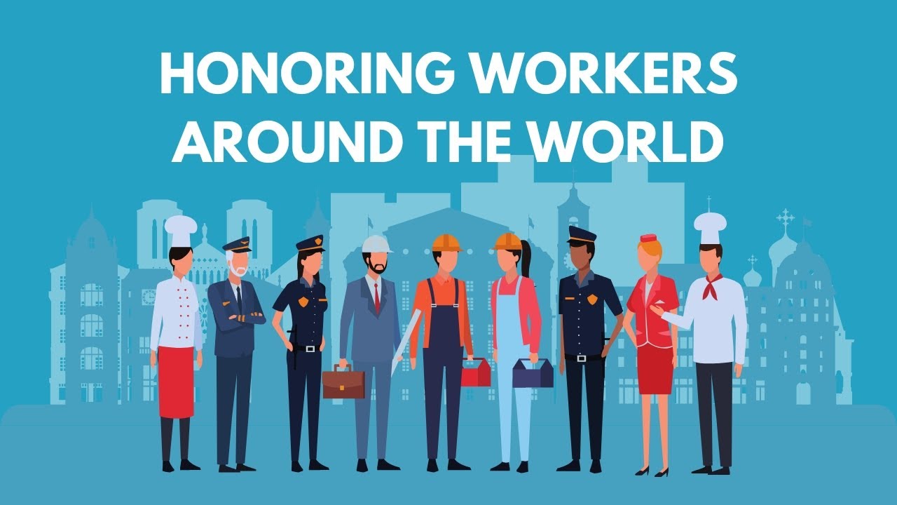 A Labor Day Tribute: Honoring Workers Around the World