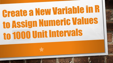 Create a New Variable in R to Assign Numeric Values to 1000 Unit Intervals