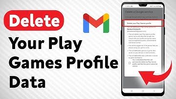 How To Delete Your Play Games Profile Data On Gmail - Full Guide