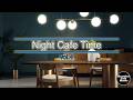 Night Cafe Time vol.4【For Work / Study】Restaurants BGM, Lounge Music, Shop