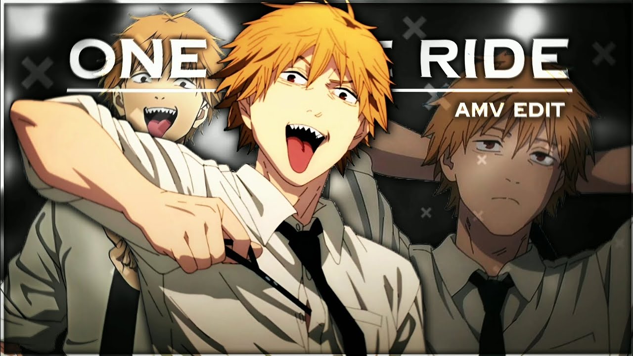 One more ride - Chainsaw Man [Edit/AMV] | Denji edit - YouTube