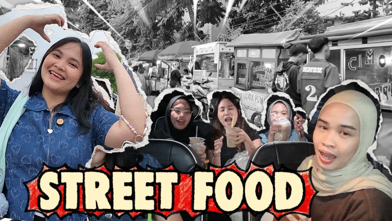STREETFOOD DITEMENIN ANJAY GIRLS !!! KOK JADI SEMUA DI BELI ??!