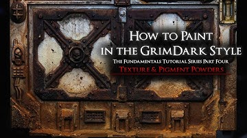 Learn the FUNDAMENTALS of the Grimdark Miniature Painting Style! PART Four! Textures and Pigments!