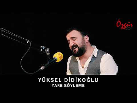 YÜKSEL DİDİKOĞLU  - YARE SÖYLEME ( Canlı Performans )