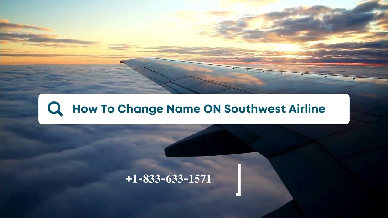 how-can-i-change-my-passenger-name-on-southwest-airline-ticket-youtube
