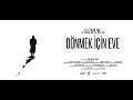 DÖNMEK İÇİN EVE a film by Gazapizm