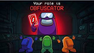 The Obfuscator Role is BROKEN in Among Us!